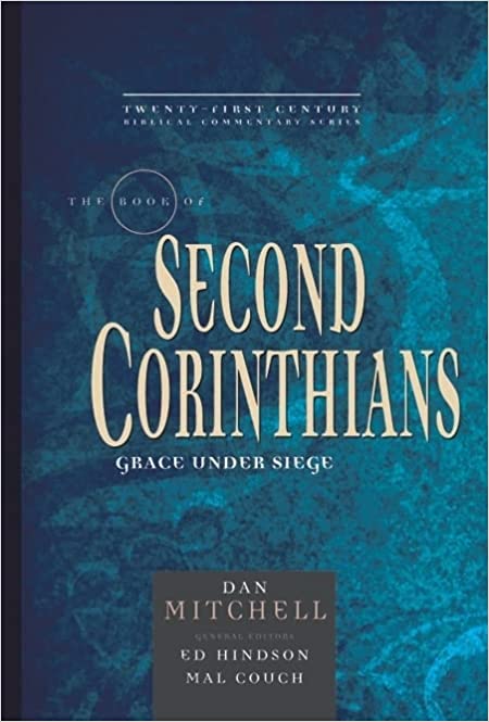 The Book of 2 Corinthians: Grace Under Siege (Volume 8) (21st Century Biblical Commentary Series)