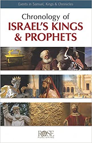 PAMPHLET- Chronology of Israel's Kings and Prophets: Events In Samuel, Kings & Chronicles