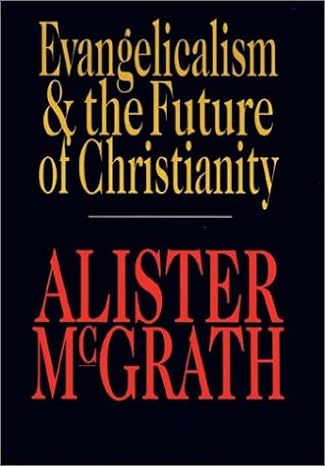 Evangelicalism & the Future of Christianity