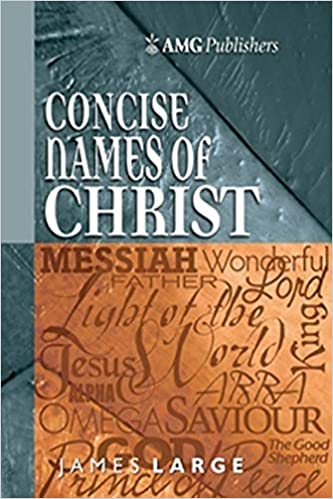 Concise Names of Christ (AMG Concise Series)
