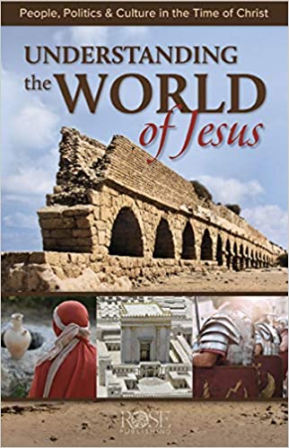 PAMPHLET- Understanding the World of Jesus: People, Politics & Culture in the Time of Christ