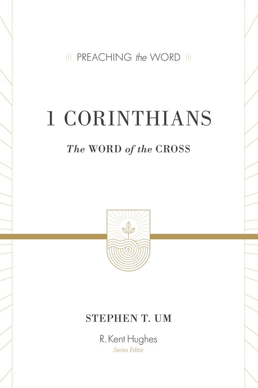 1 Corinthians: The Word of the Cross (Preaching the Word)
