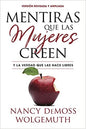 Mentiras que las mujeres creen, versión revisada: Y la verdad que las hace libres (Spanish Edition)