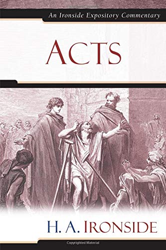 Acts (Ironside Expository Commentaries)
