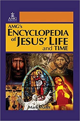 AMG's Encyclopedia of Jesus' Life & Time