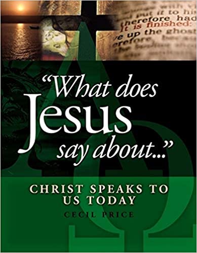 What Does Jesus Say About...Christ Speaks To Us Today