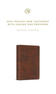 ESV Vest Pocket New Testament with Psalms and Proverbs--soft leather-look, chestnut