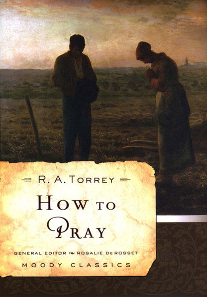 How to Pray (Moody Classics)