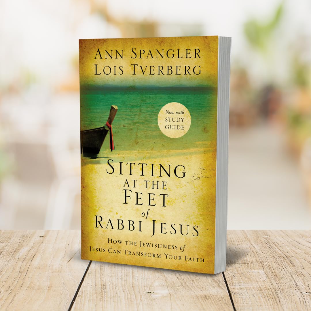 Sitting at the Feet of Rabbi Jesus: How the Jewishness of Jesus Can Transform Your Faith