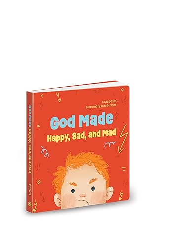 God Made Happy, Sad, and Mad (Volume 1) (God Made All of Me Series)