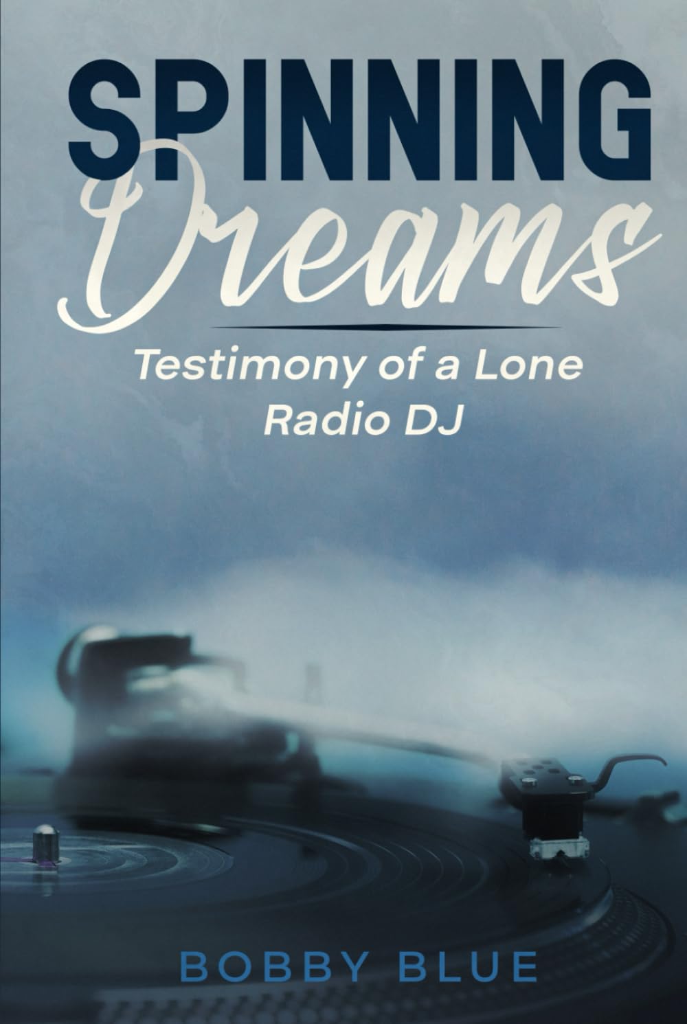 Spinning Dreams: Testimony of a Lone Radio DJ