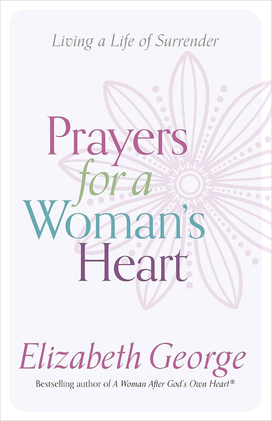 Prayers for a Woman's Heart: Living a Life of Surrender