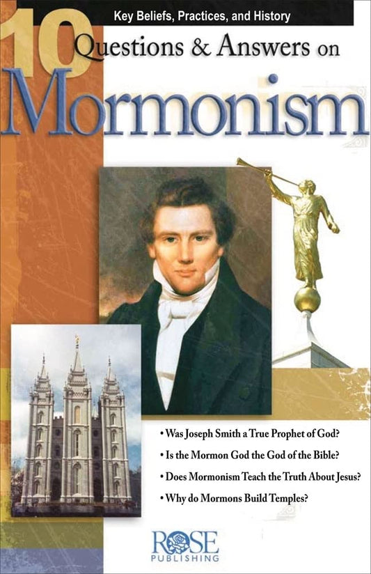 PAMPHLET- 10 Q & A on Mormonism pamphlet: Key Beliefs, Practices, and History