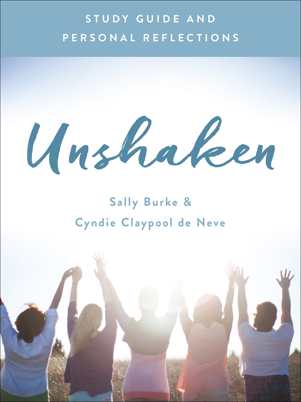 Unshaken Study Guide and Personal Reflections: Experience the Power and Peace of a Life of Prayer
