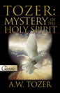 Tozer: Mystery of the Holy Spirit