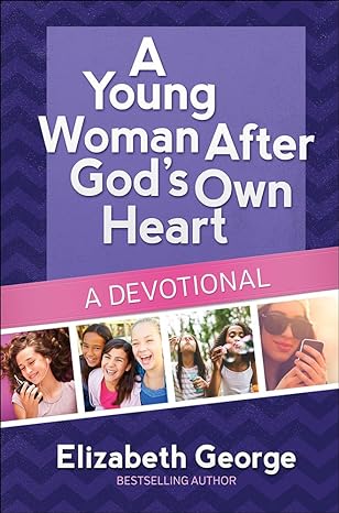 A Young Woman After God's Own Heart--A Devotional