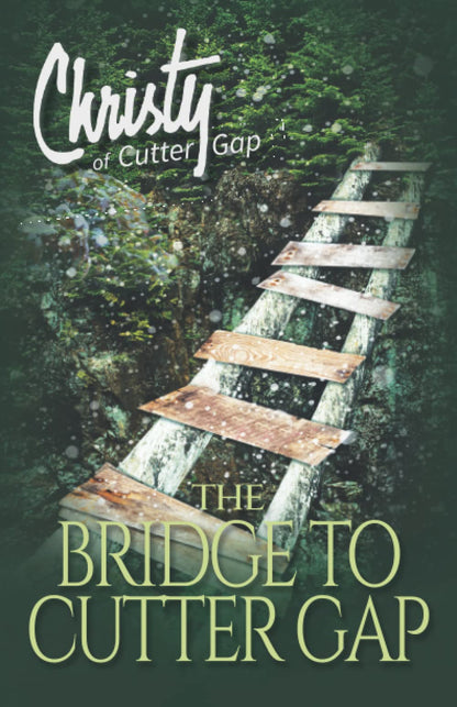The Bridge to Cutter Gap (Christy of Cutter Gap)