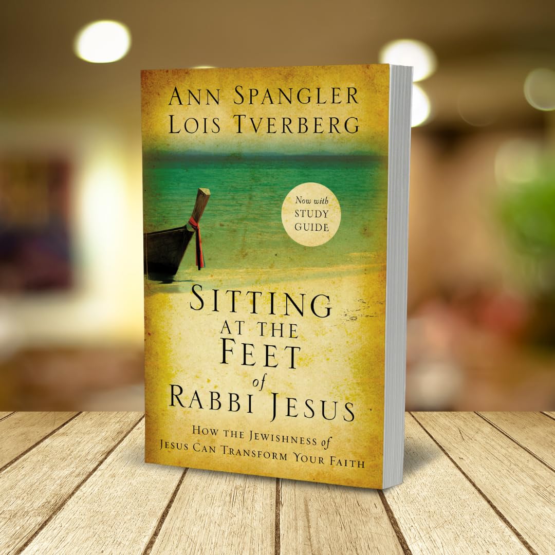 Sitting at the Feet of Rabbi Jesus: How the Jewishness of Jesus Can Transform Your Faith