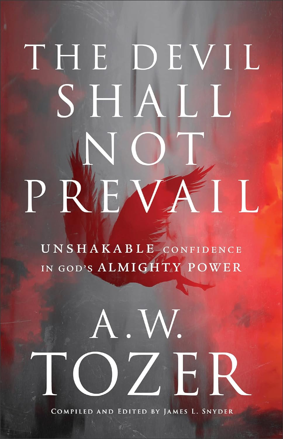 Devil Shall Not Prevail: Unshakable Confidence in God’s Almighty Power