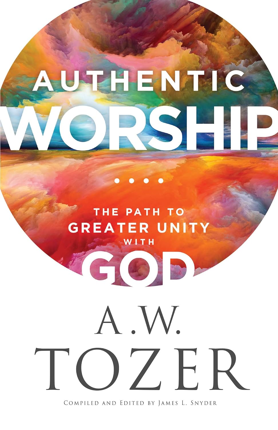 Authentic Worship: The Path to Greater Unity With God