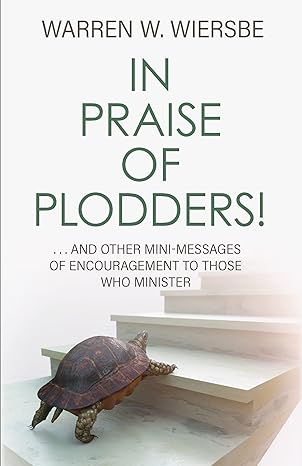 In Praise of Plodders!