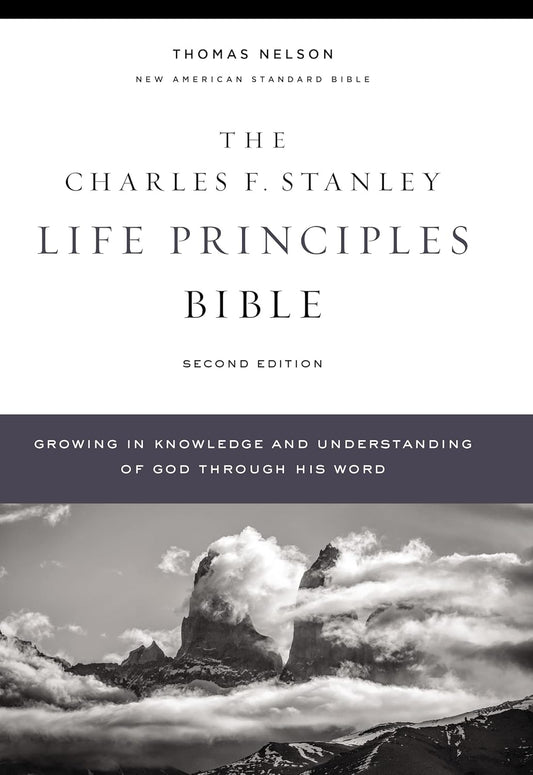 NASB, Charles F. Stanley Life Principles Bible, 2nd Edition, Hardcover, Comfort Print: Holy Bible, New American Standard Bible