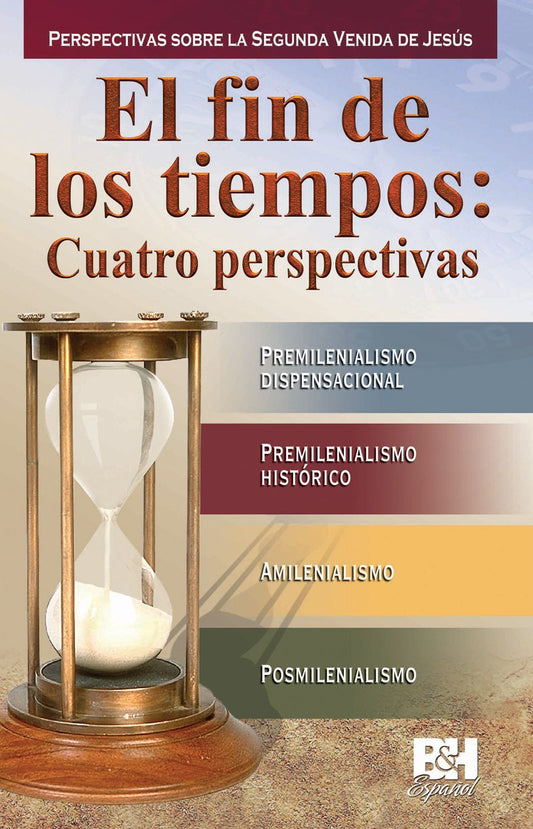 El fin de los tiempos: Cuatro perspectivas (Coleccion Temas de Fe) (Spanish Edition)