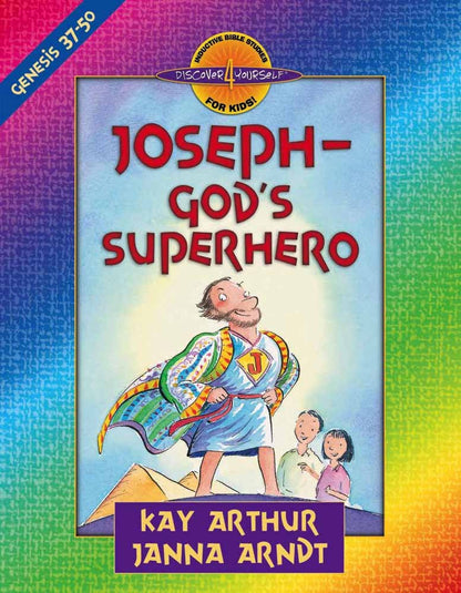 Joseph--God's Superhero: Genesis 37-50 (Discover 4 Yourself Inductive Bible Studies for Kids)