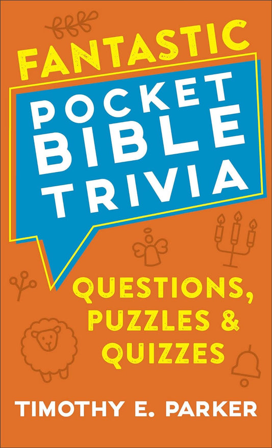 Fantastic Pocket Bible Trivia: (Travel-Sized Activity Book with Crossword Puzzles, Word Searches, Fill-in-the-Blank Challenges, & More. For Every Age and Occasion)