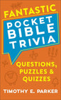 Fantastic Pocket Bible Trivia: (Travel-Sized Activity Book with Crossword Puzzles, Word Searches, Fill-in-the-Blank Challenges, & More. For Every Age and Occasion)