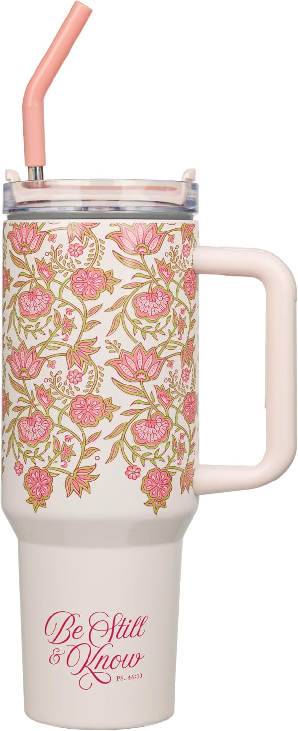 Be Still and Know Pink Spring Floral 40 Oz Tumbler with Reusable Straw - Psalm 46:10