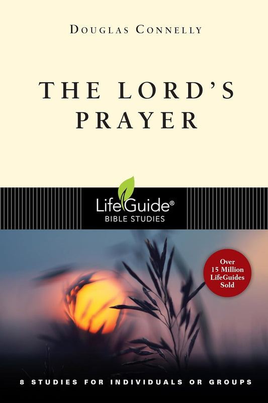 The Lord's Prayer (LifeGuide Bible Studies)