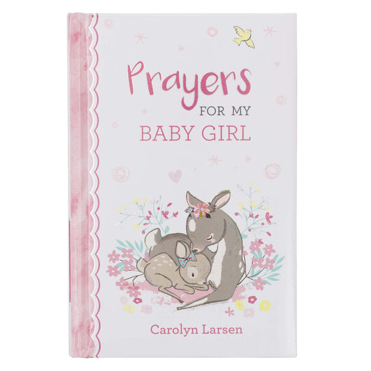 Prayers For My Baby Girl - 40 Prayers with Scripture Padded Hardcover Gift Book For Moms