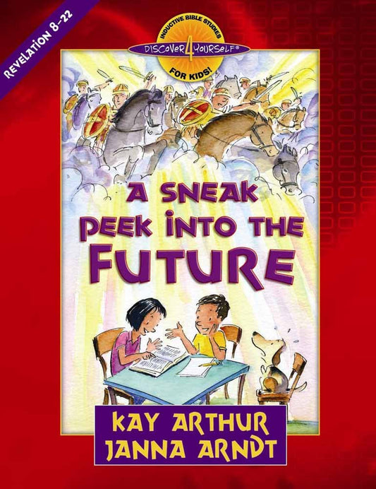 A Sneak Peek into the Future: Revelation 8-22 (Discover 4 Yourself Inductive Bible Studies for Kids)
