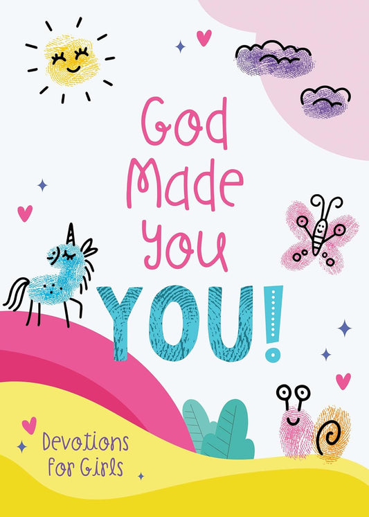 God Made You You!: Devotions for Girls