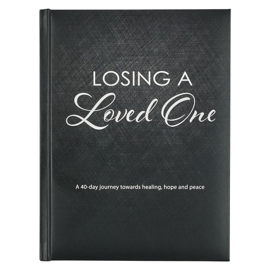 Losing A Loved One Devotional, a 40-Day Journey Towards Healing, Hope and Peace