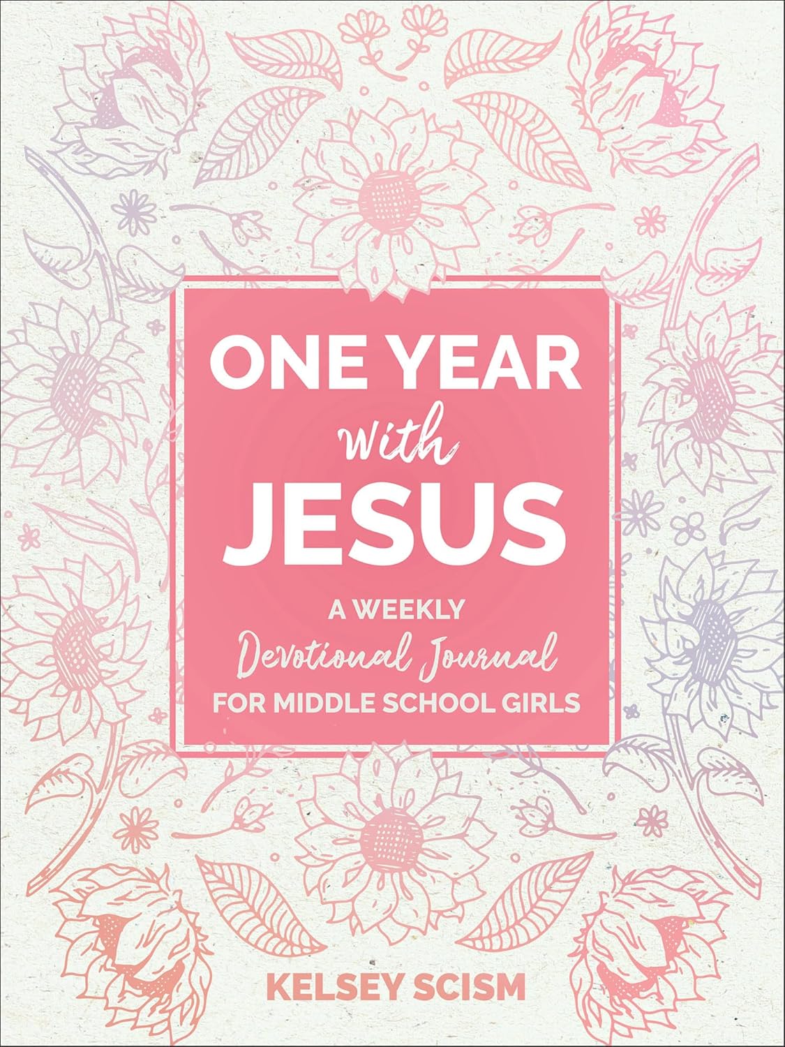 One Year with Jesus: A Weekly Devotional Journal for Middle School Girls