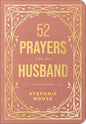 52 Prayers for My Husband: A Devotional to Build a Healthy, Loving Marriage that Will Last a Lifetime