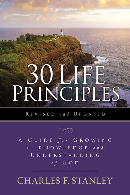 30 Life Principles, Revised and Updated: A Guide for Growing in Knowledge and Understanding of God