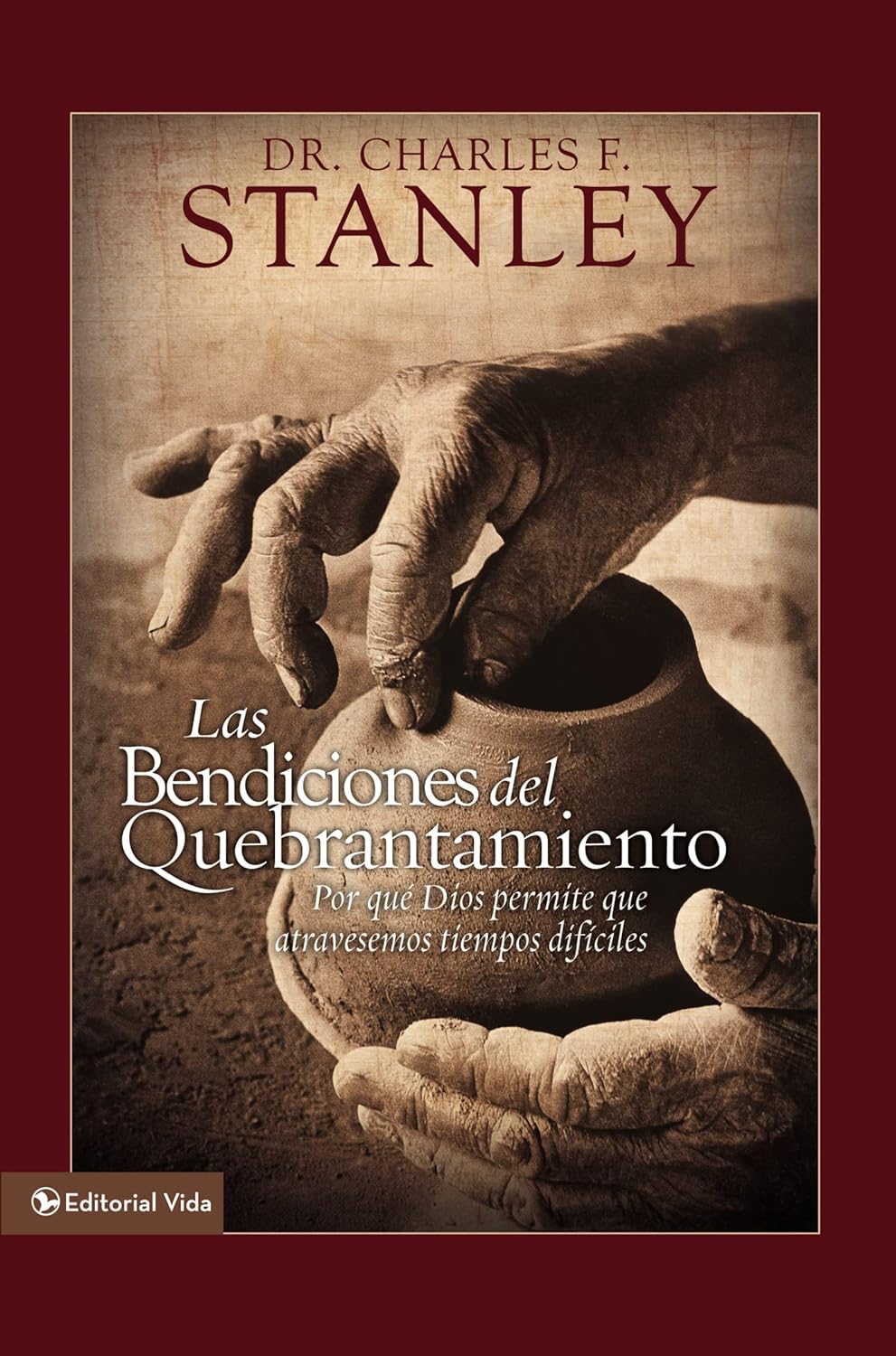 Las bendiciones del quebrantamiento: Por qué Dios permite que atravesemos tiempos difíciles (Spanish Edition)