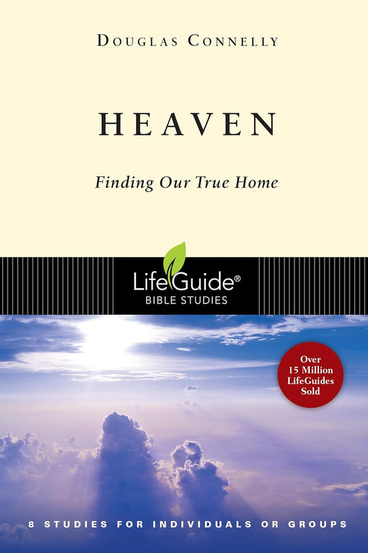 Heaven: Finding Our True Home (LifeGuide Bible Studies)