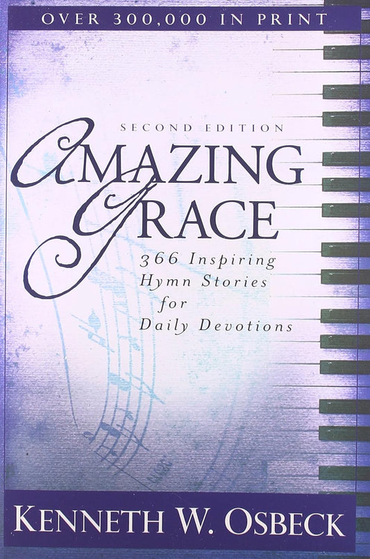 Amazing Grace: 366 Inspiring Hymn Stories for Daily Devotions