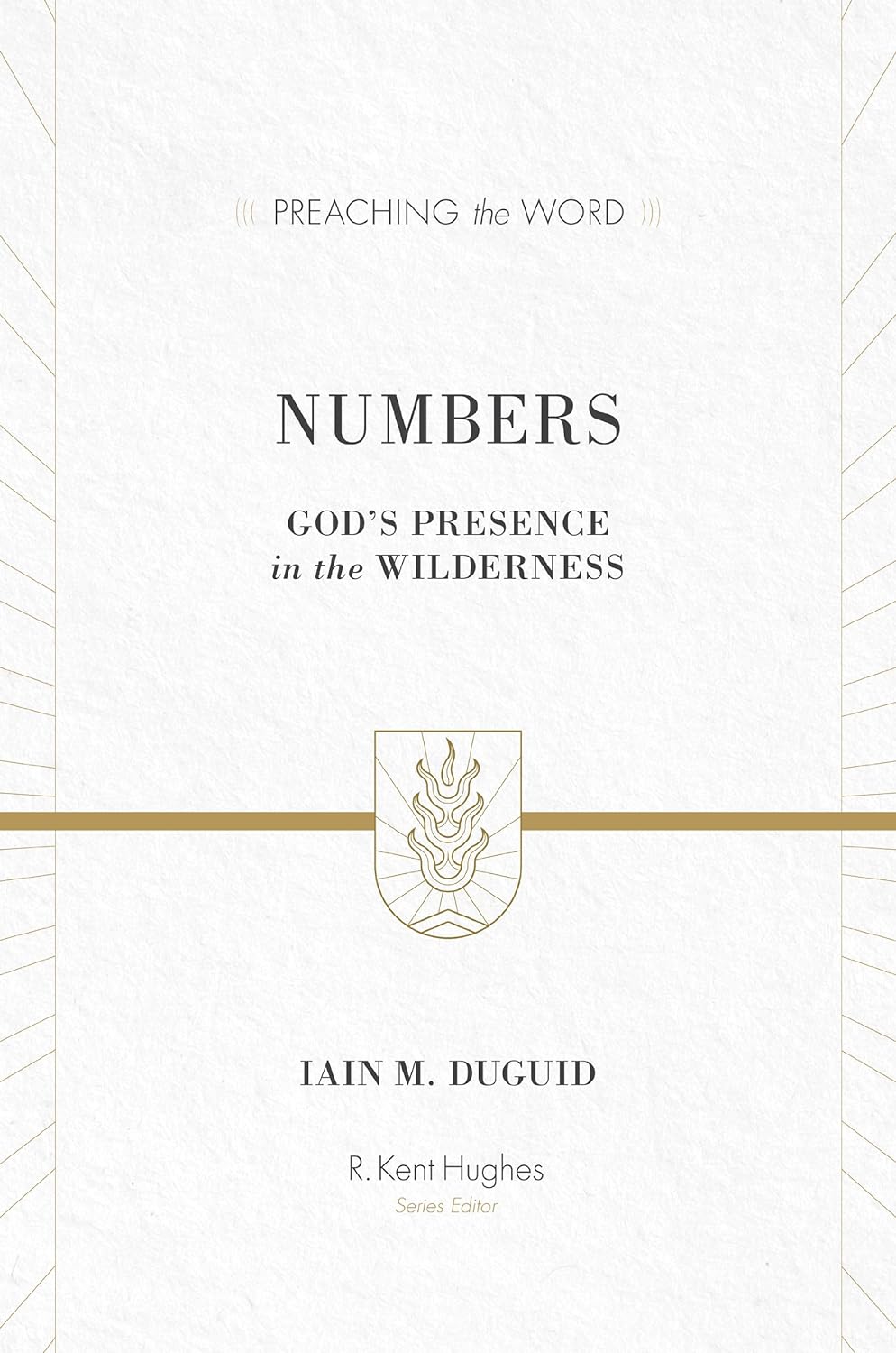Numbers: God's Presence in the Wilderness (Preaching the Word)