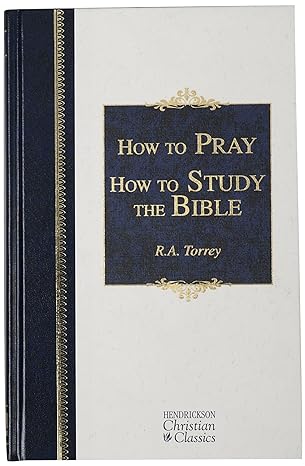 How To Pray How To Study The Bible