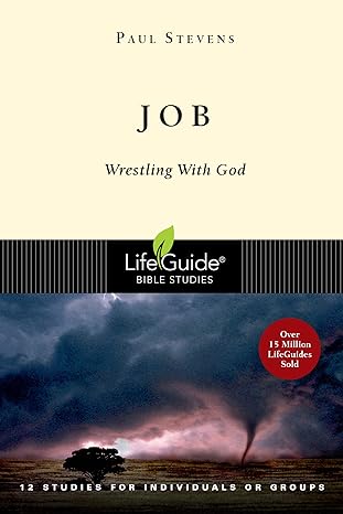 Job: Wrestling With God (LifeGuide Bible Studies)