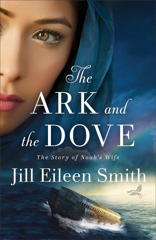 The Ark and the Dove: (Biblical Fiction Retelling of Noah and the Ark)