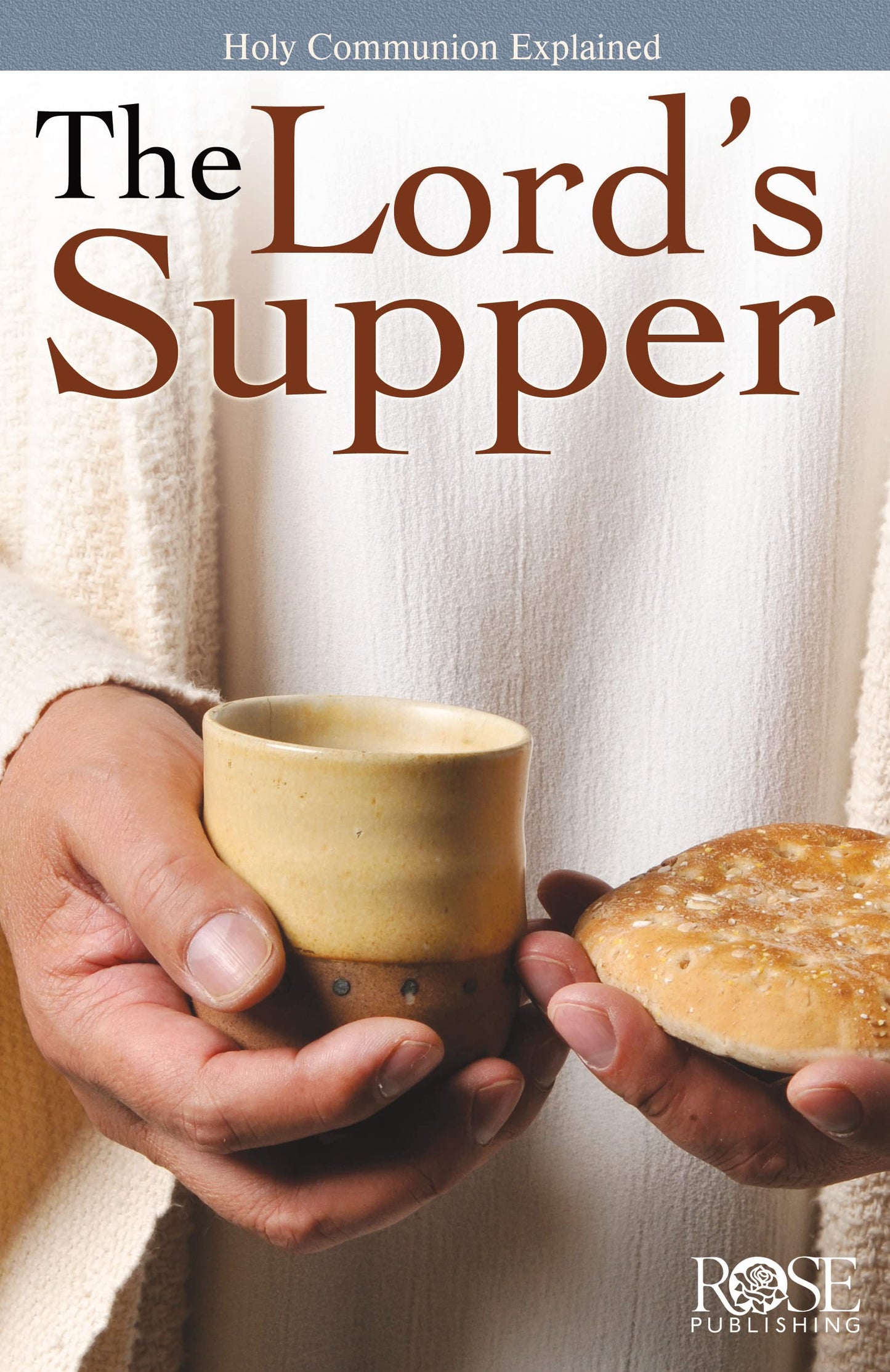 PAMPHLET- The Lord's Supper: Holy Communion Explained