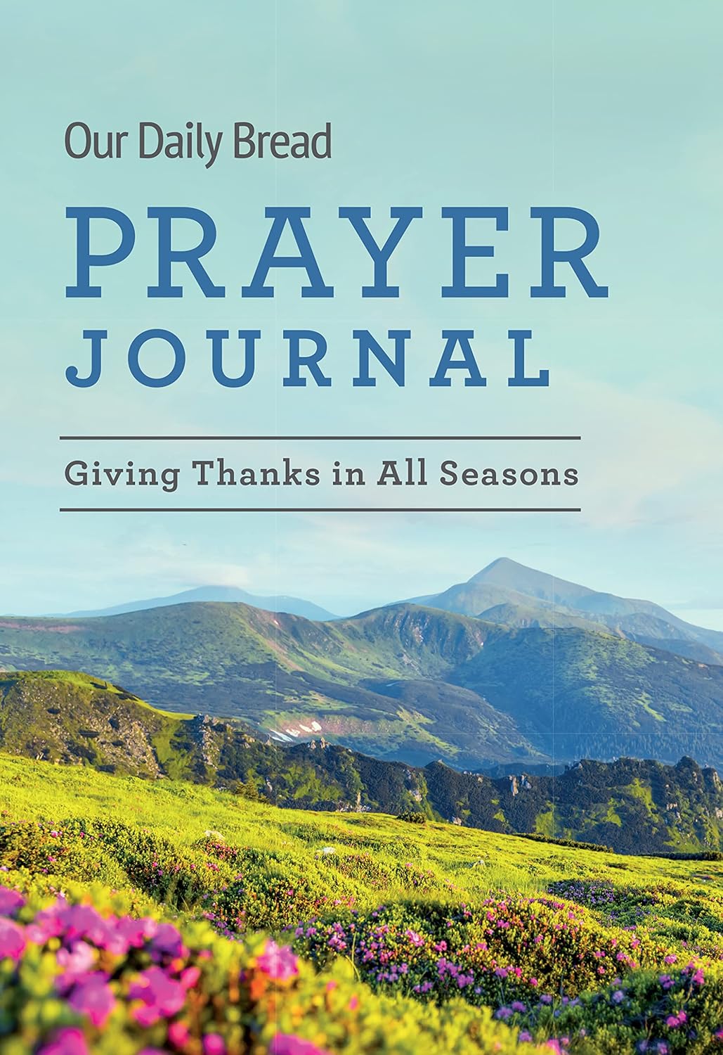 Our Daily Bread Prayer Journal - Giving Thanks in All Seasons
