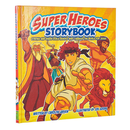 Super Heroes Storybook: Strong and Brave Bible Heros Who Changed the World For Jesus
