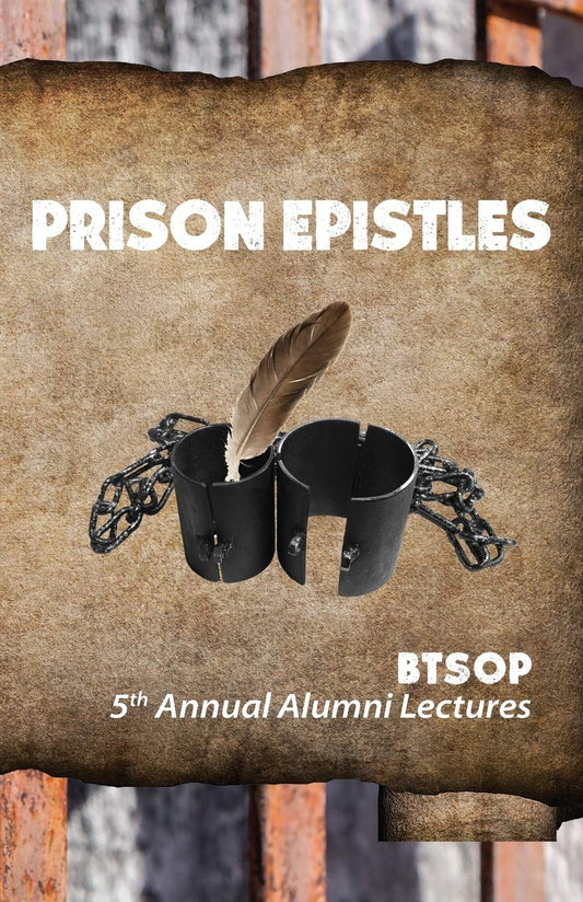 Prison Epistles: The 5th Annual BTSOP Alumni Lectures